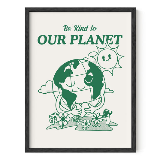 Be Kind to Our Planet
