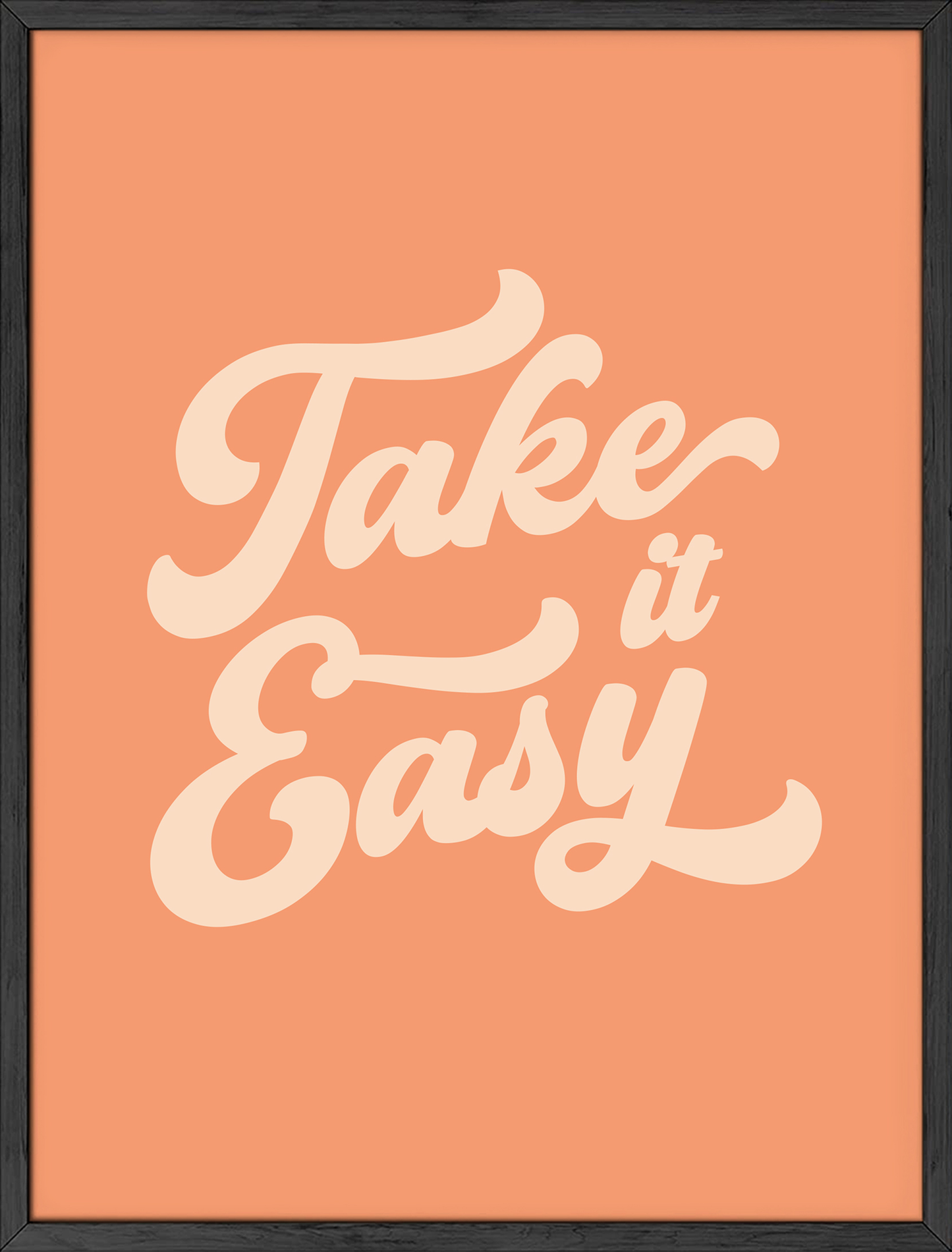 Take it easy