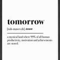 Tomorrow Funny Definition